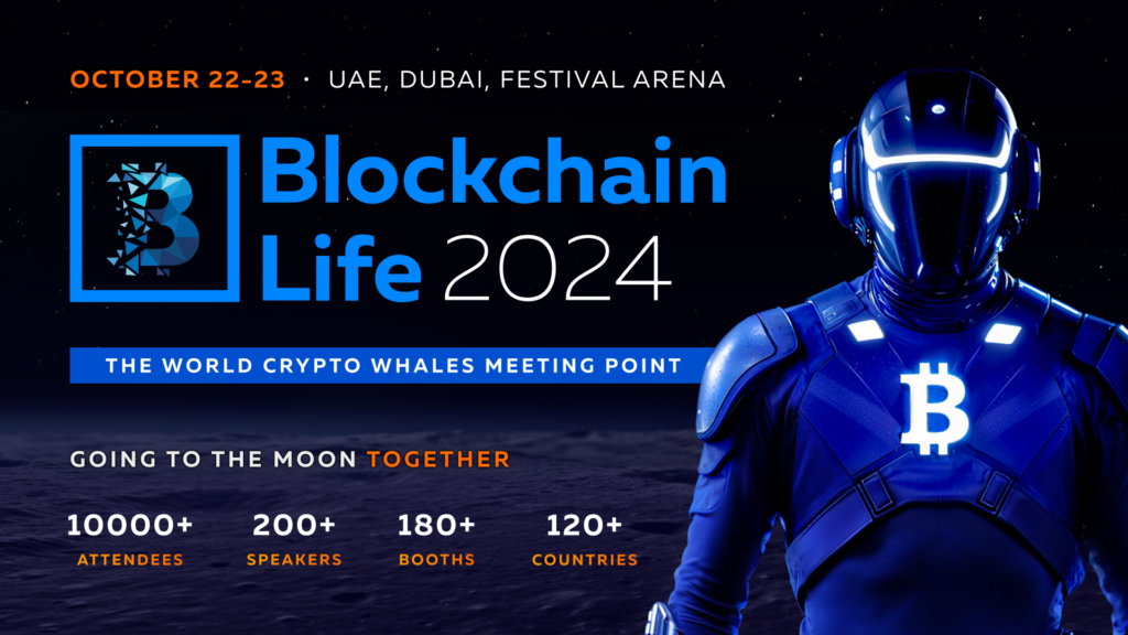 Blockchain Life 2024 to Take Place in Dubai as the Peak of Bull Run is coming