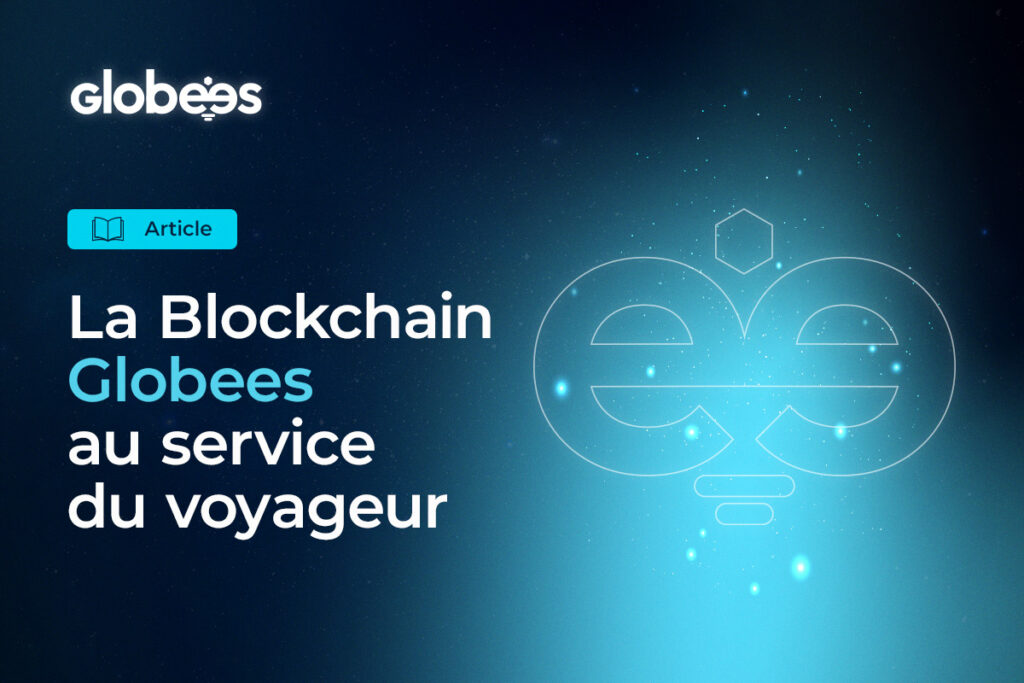 Les solutions blockchain de Globees au service du voyageur