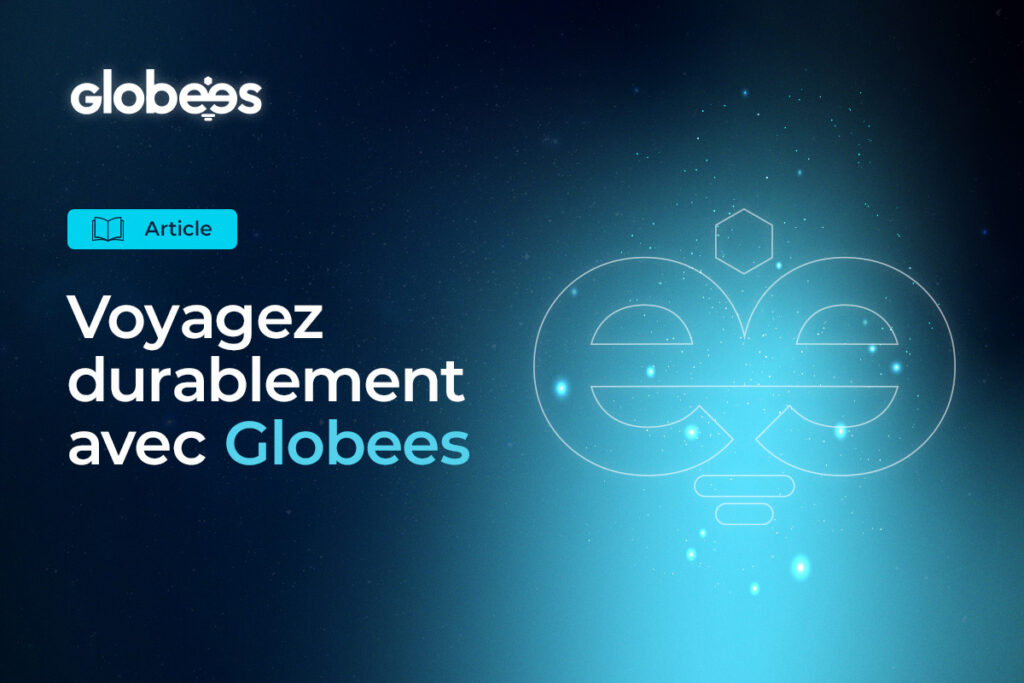 Voyagez durablement avec Globees