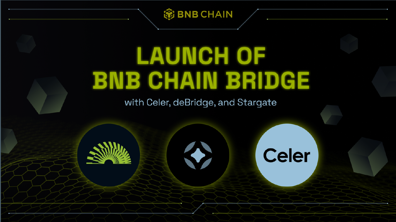 BNB Chain lance le « BNB Chain Bridge » avec Celer, deBridge et Stargate